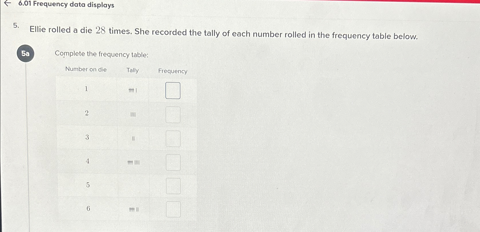 Solved 6.01 ﻿Frequency data displays5. ﻿Ellie rolled a die | Chegg.com