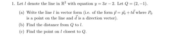 Solved 1. Let 1 denote the line in R2 with equation y = 3x – | Chegg.com