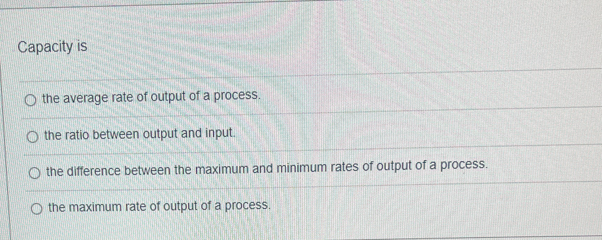 Solved Capacity isthe average rate of output of a | Chegg.com