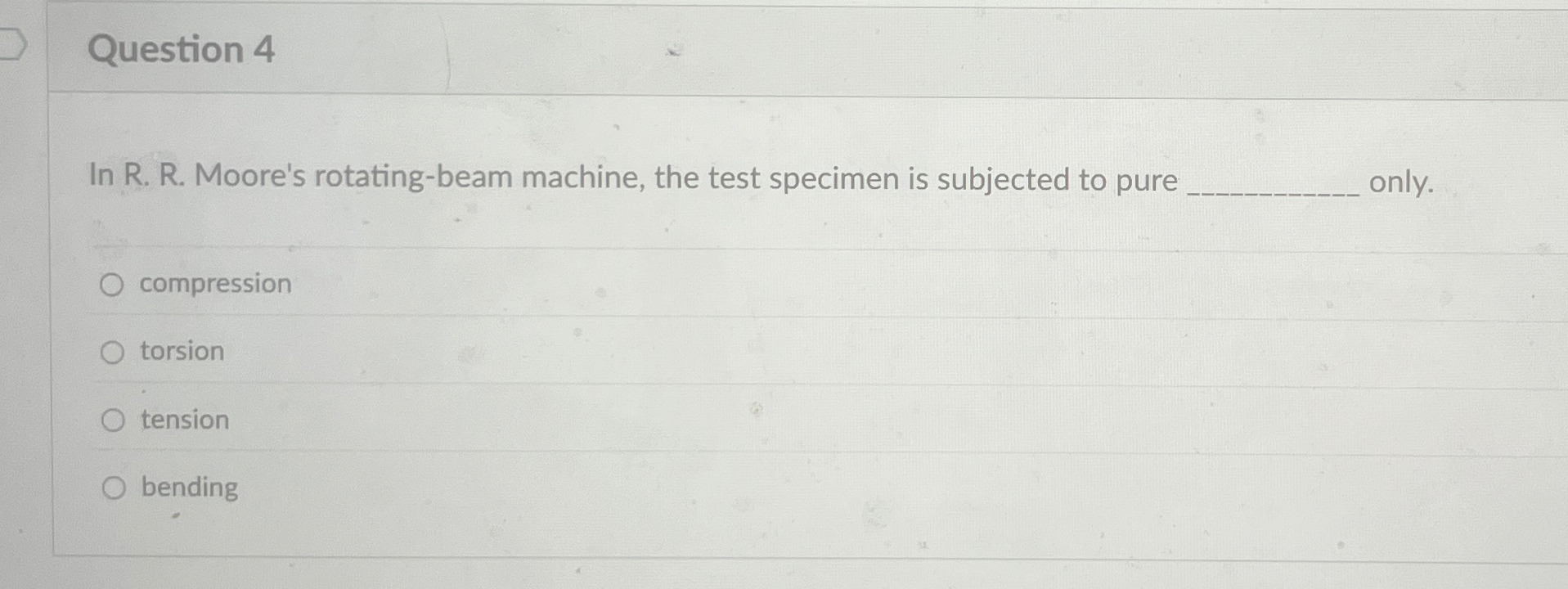 Solved Question 4In R. ﻿R. ﻿Moore's rotating-beam machine, | Chegg.com