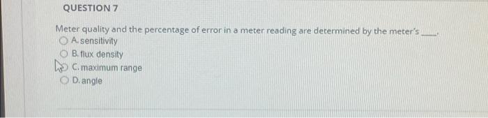 Solved QUESTION 7 Meter quality and the percentage of error | Chegg.com