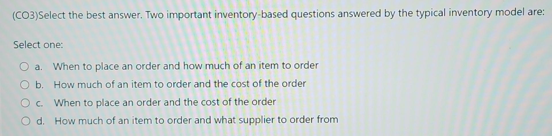 Solved (CO3)Select the best answer. Two important | Chegg.com