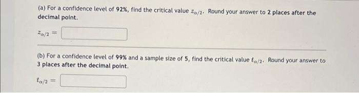 Solved (a) For a confidence level of 92%, find the critical | Chegg.com