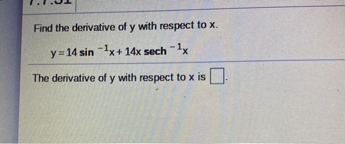 Solved Find the derivative of y with respect to X. y = 14 | Chegg.com