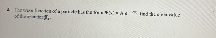 Solved The Wave Function of a particle has the form ..... , | Chegg.com