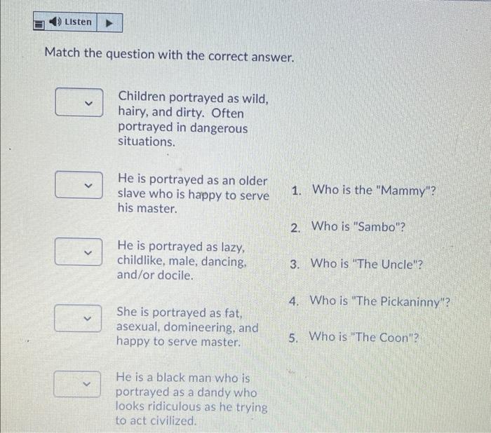 Solved Listen Match the question with the correct answer. | Chegg.com
