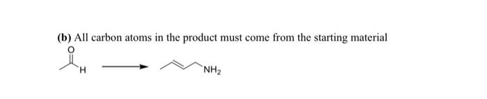 Solved (b) All Carbon Atoms In The Product Must Come From | Chegg.com