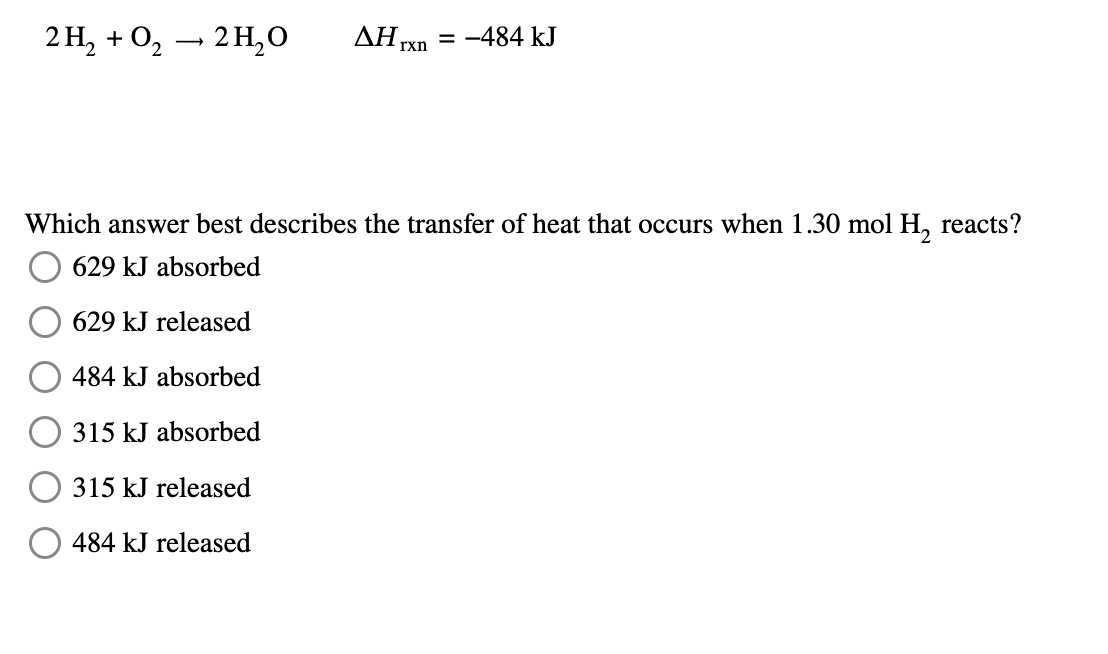 Solved 2H2+O2→2H2O,ΔHrxn=-484kJWhich answer best describes | Chegg.com