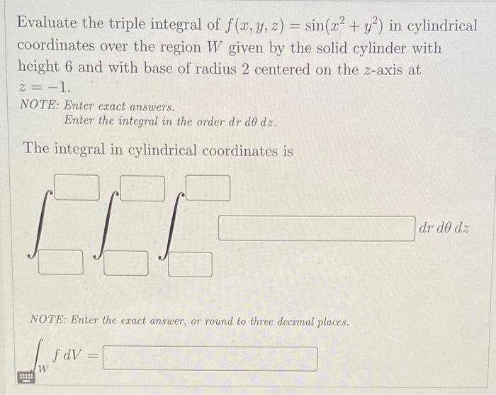 [Solved]: Evaluate the triple integral of ( f(x, y, z)= si