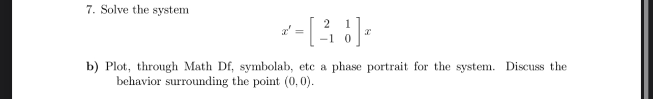 Solve the systemx'=[21-10]xb) ﻿Plot, through Math Df, | Chegg.com