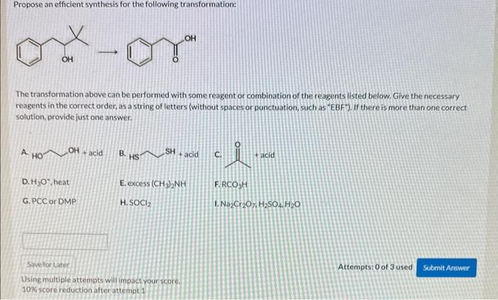 Propose an efficient synthesis for the following transformation:
The transformation above can be performed with some reagent 