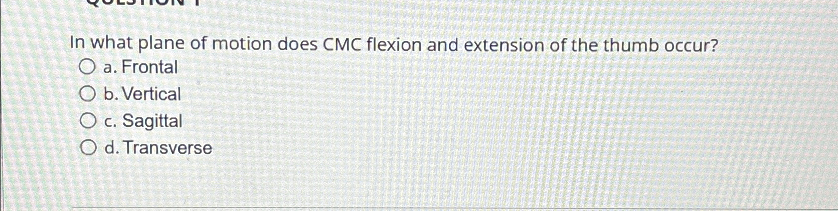 Solved In what plane of motion does CMC flexion and | Chegg.com