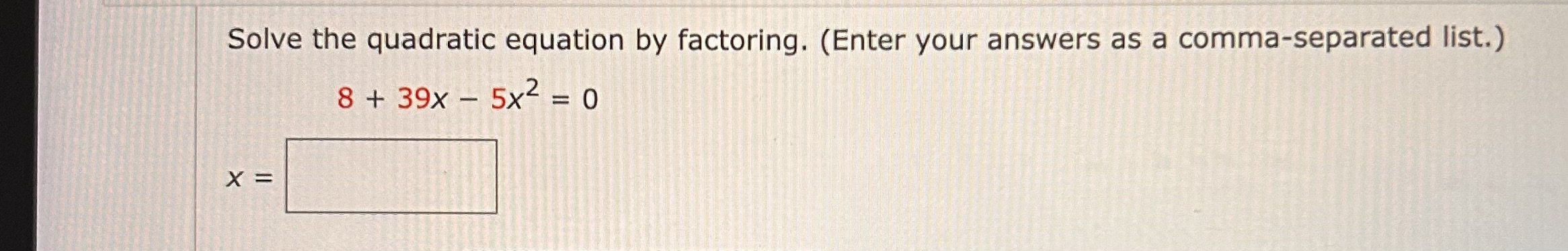 Solved Solve the quadratic equation by factoring. (Enter | Chegg.com