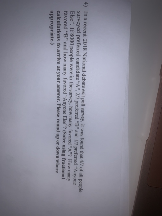 Solved 4) In a recent 2018 National debate exit poll survey, | Chegg.com