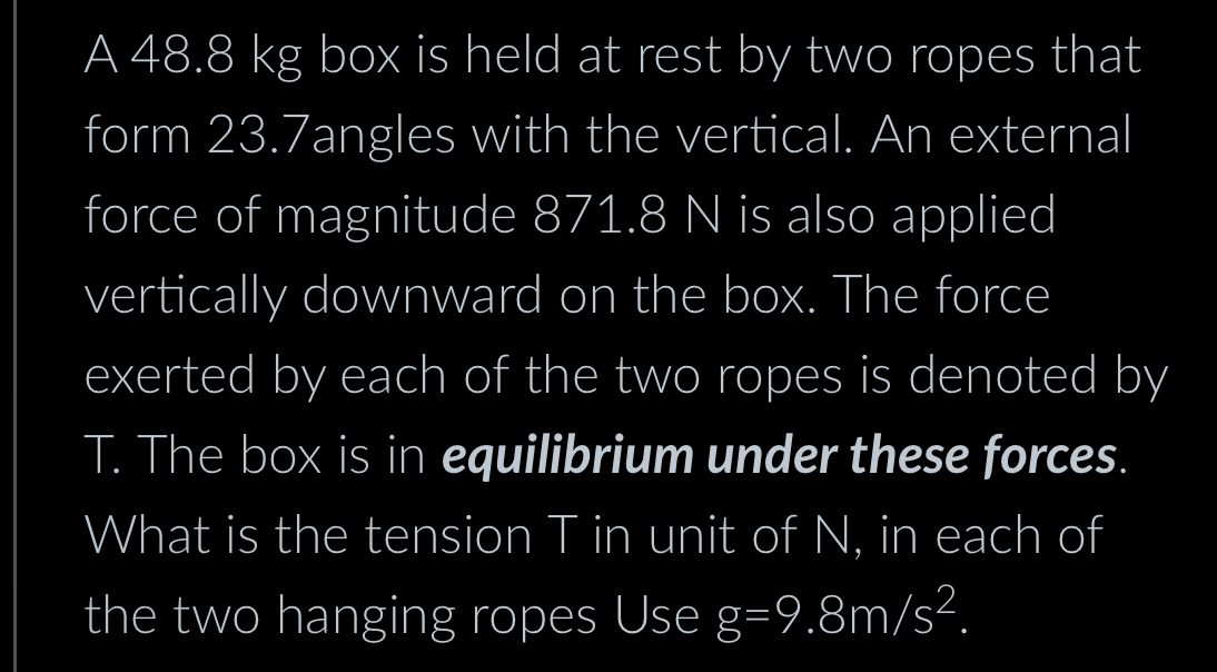 Solved A 48.8kg ﻿box is held at rest by two ropes that form | Chegg.com