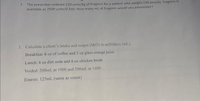 Solved 2. The prescriber ordered 120 units kg of Fragmin Chegg