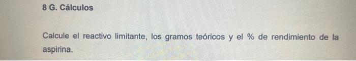 Calcule el reactivo limitante, los gramos teóricos y el \% de rendimiento de la aspirina.