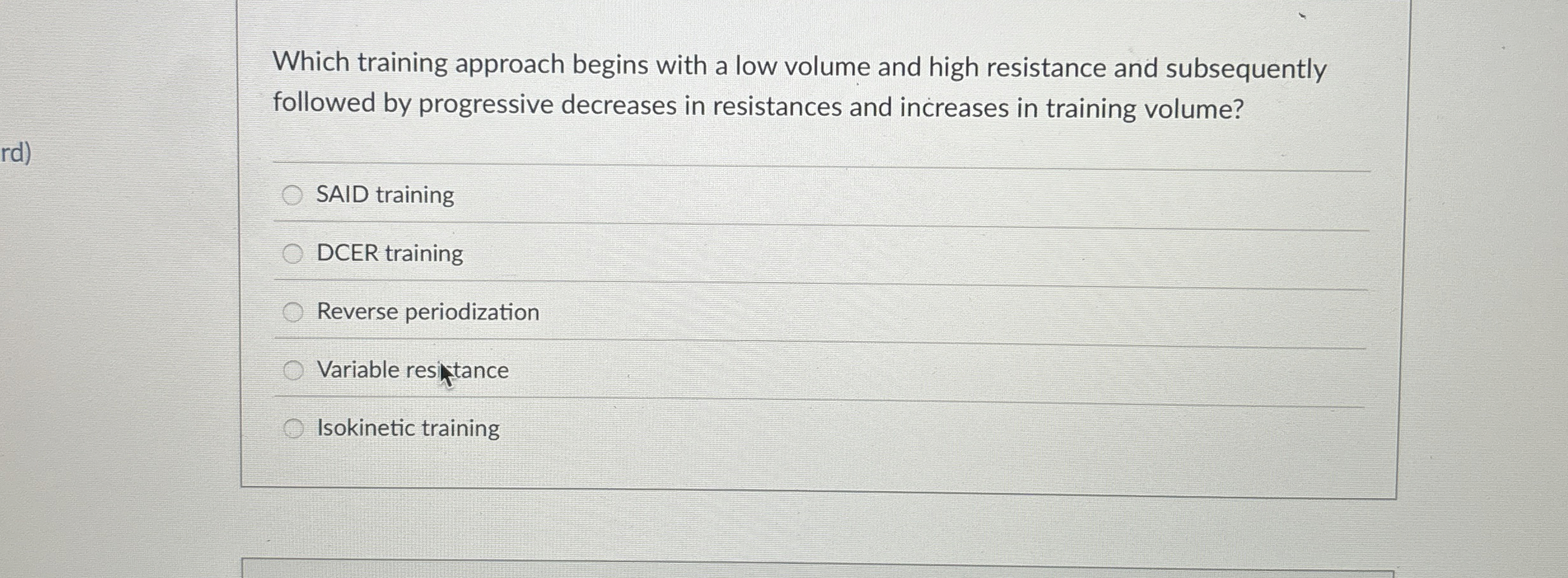 Solved Which training approach begins with a low volume and