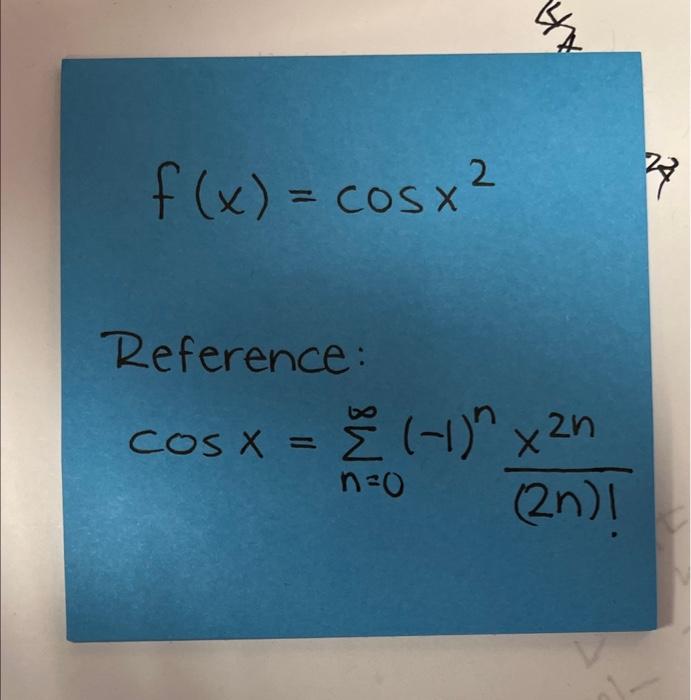 solved-f-x-cosx2-reference-cosx-n-0-1-n-2n-x2n-chegg