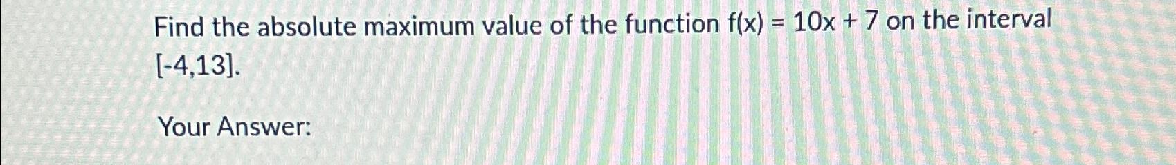 Solved Find the absolute maximum value of the function | Chegg.com