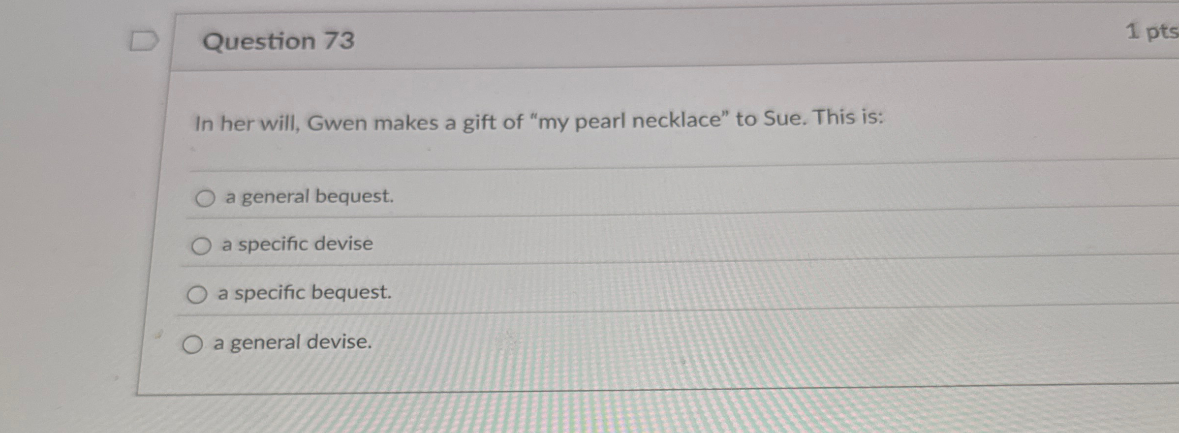 Solved Question 73In her will, Gwen makes a gift of 