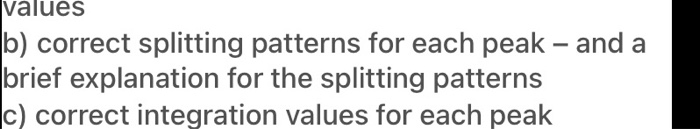 Spliting Pattern Examples Solved values b) correct splitting patterns for each peak - | Chegg.com