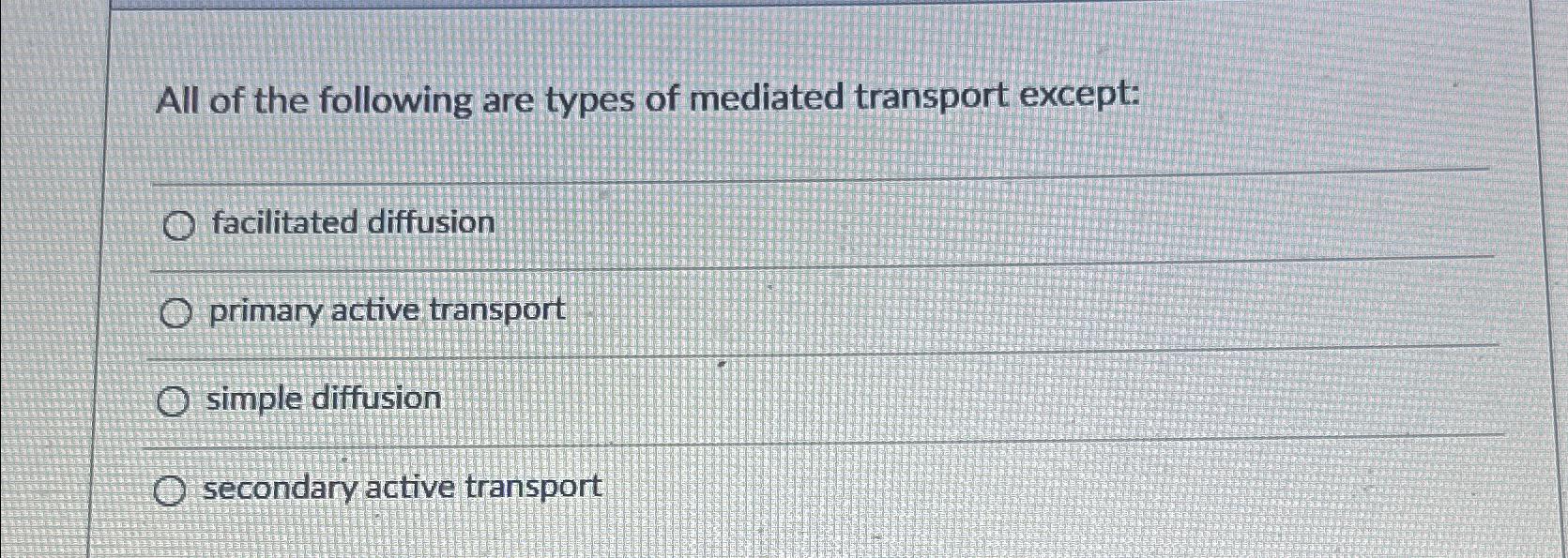 solved-all-of-the-following-are-types-of-mediated-transport-chegg