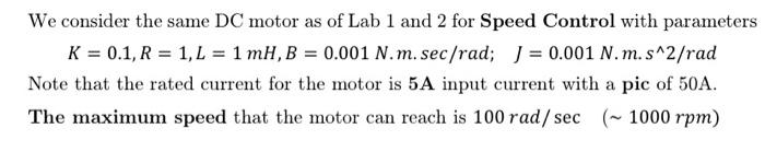 We consider the same DC motor as of Lab 1 and 2 for | Chegg.com