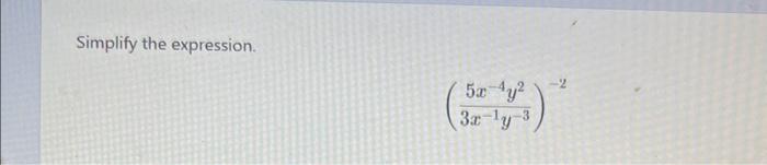 Simplify the expression. \[ \left(\frac{5 x^{-4} y^{2}}{3 x^{-1} y^{-3}}\right)^{-2} \]