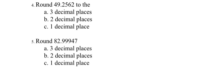 Solved 4 Round 49 2562 To The A 3 Decimal Places B 2 Chegg Com