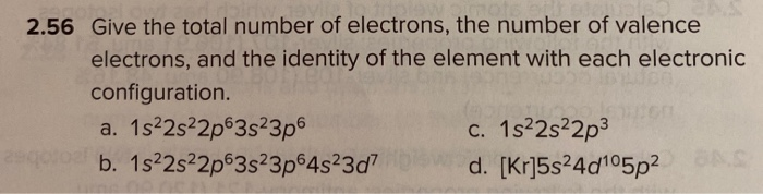 Solved 2.56 Give the total number of electrons, the number | Chegg.com