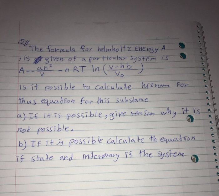 The Formula For Helmholtz Energy A Is Given Of A P Chegg Com