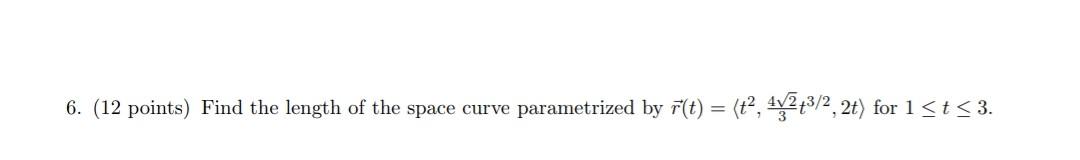 Solved 6 12 Points Find The Length Of The Space Curve Chegg Solved 6 12 Points Find The Length Of The Space Curve Chegg