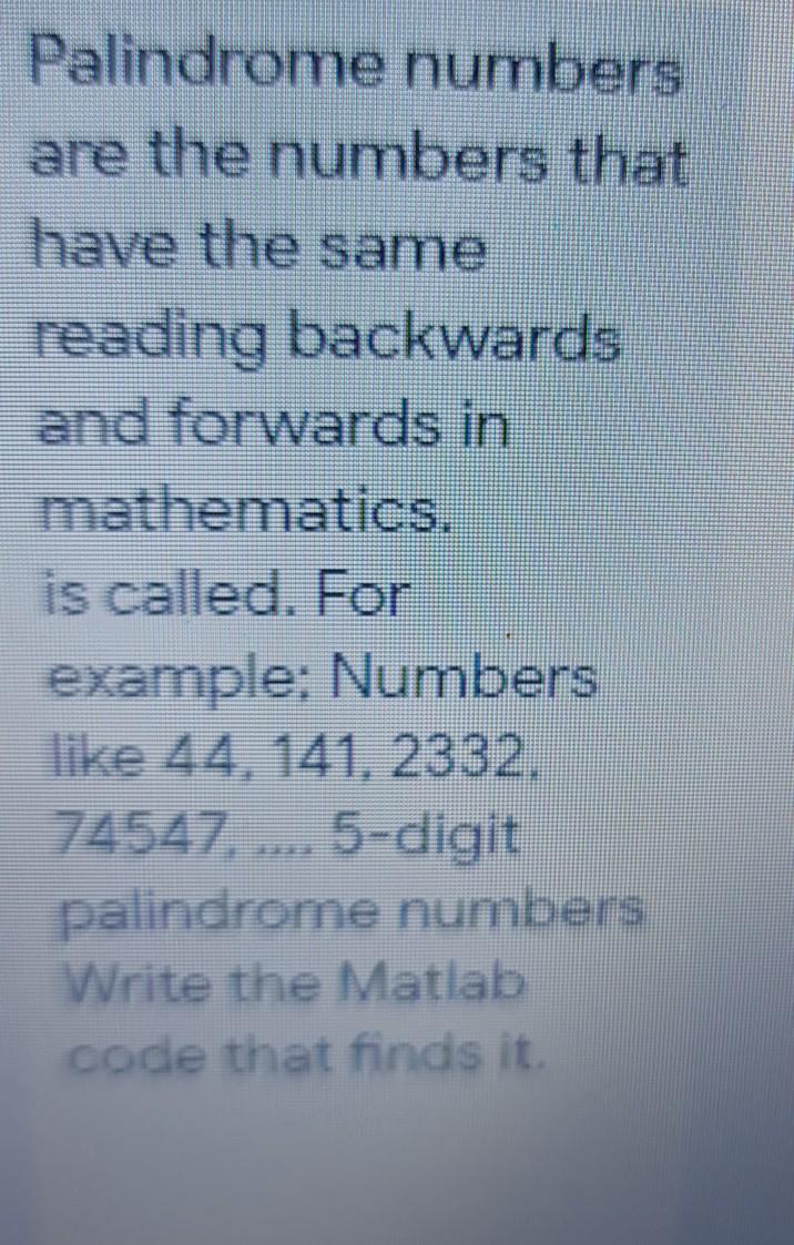 Solved Palindrome numbers are the numbers that have the same | Chegg.com