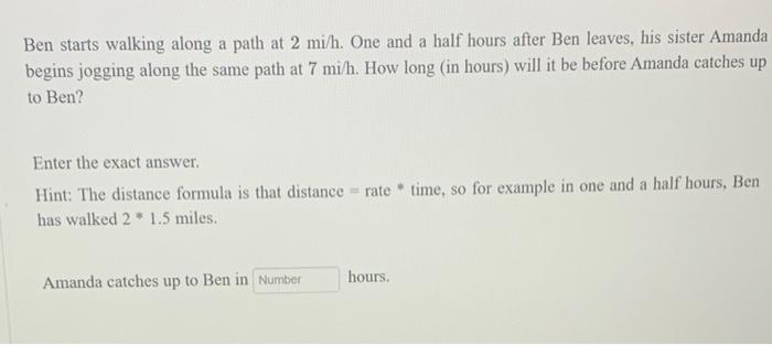 Solved Ben starts walking along a path at 2 mi/h. One and a | Chegg.com