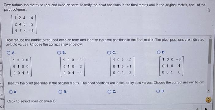 Solved Row reduce the matrix to reduced echelon form. | Chegg.com