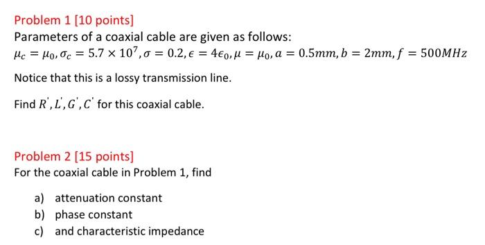 Solved Problem 1 [10 points] Parameters of a coaxial cable | Chegg.com