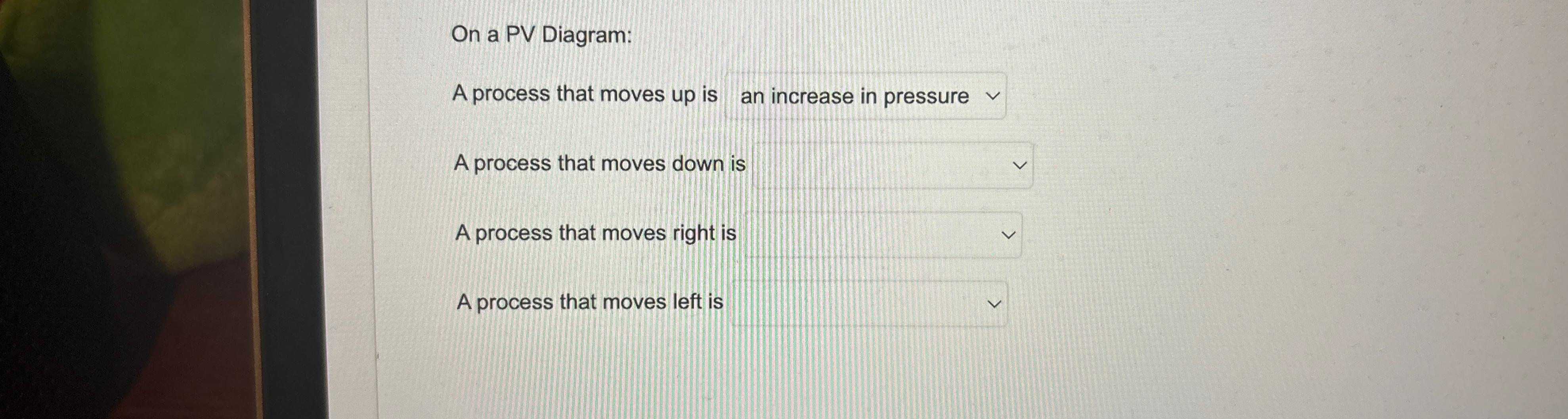 Solved On a PV Diagram:A process that moves up is an | Chegg.com