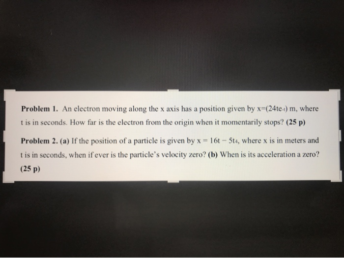 Solved Problem 1. An electron moving along the x axis has a | Chegg.com
