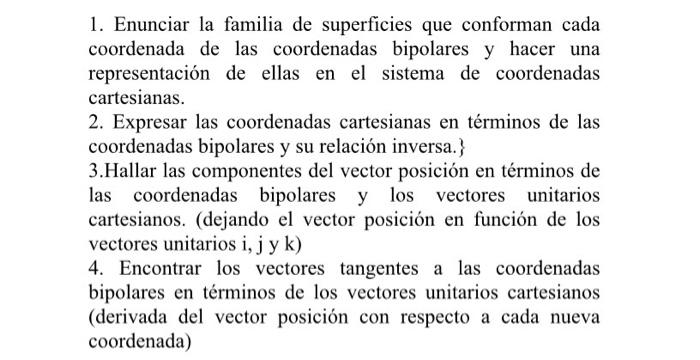 1. Enunciar la familia de superficies que conforman cada coordenada de las coordenadas bipolares y hacer una representación d