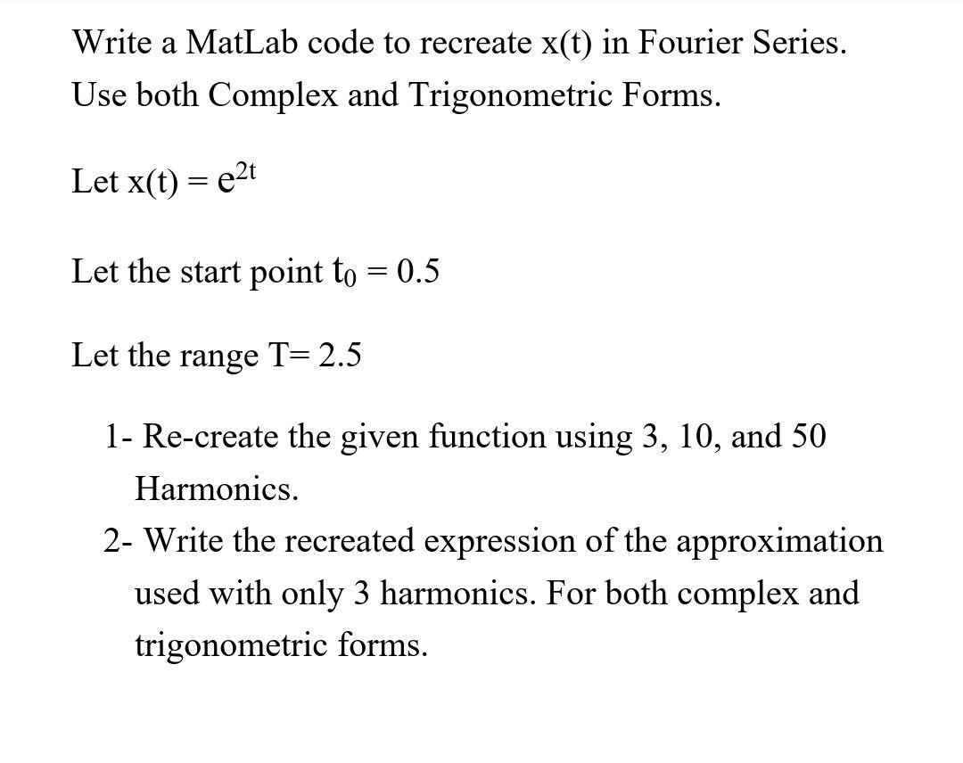 Write a MatLab code to recreate x(t) in Fourier | Chegg.com