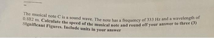 Solved The musical note C is a sound wave. The note has a | Chegg.com