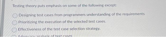 Solved Testing theory puts emphasis on some of the following | Chegg.com