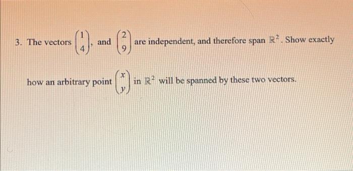 Solved 3. The vectors (0) and are independent, and therefore | Chegg.com
