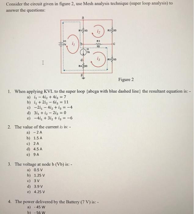 Solved Consider The Circuit Given In Figure 2, Use Mesh | Chegg.com