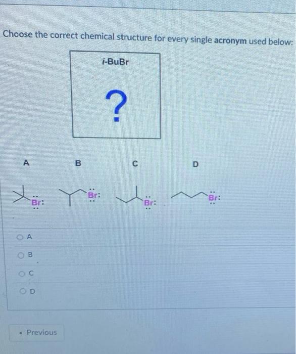 Solved Choose The Correct Chemical Structure For Every | Chegg.com