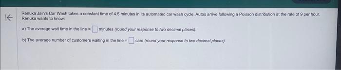 Solved Renuka Jain #39 s Car Wash takes a constant time of 4 5 Chegg com