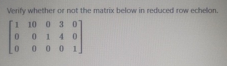 Solved Verify whether or not the matrix below in reduced row | Chegg.com
