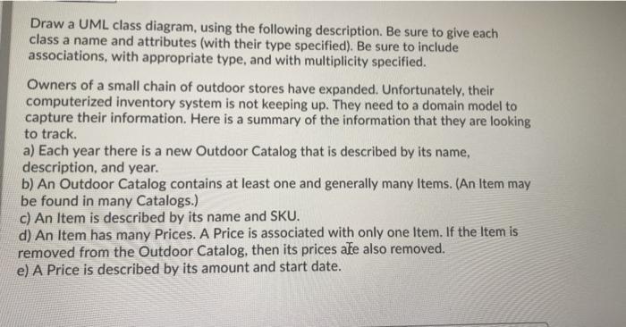 Solved Draw A UML Class Diagram, Using The Following | Chegg.com