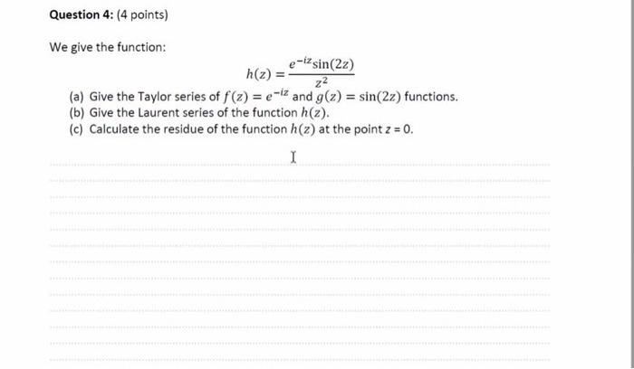 Solved We Give The Function H Z Z2e−izsin 2z A Give The